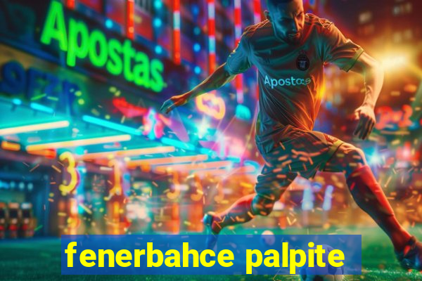 fenerbahce palpite